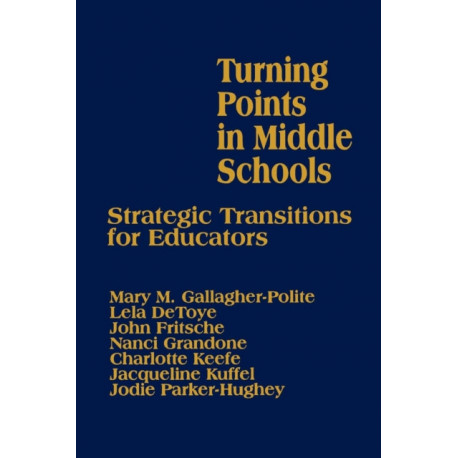 Turning Points in Middle Schools: Strategic Transitions for Educators