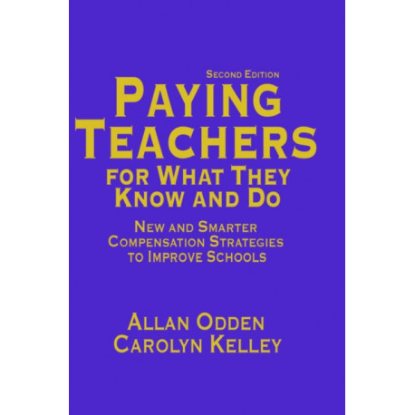 Paying Teachers for What They Know and Do: New and Smarter Compensation Strategies to Improve Schools