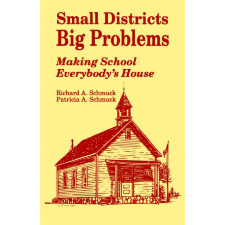 Small Districts, Big Problems: Making School Everybody's House