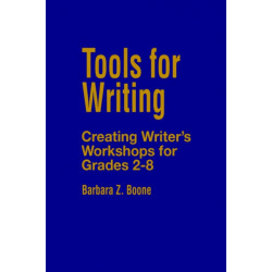 Tools for Writing: Creating Writer's Workshops for Grades 2-8