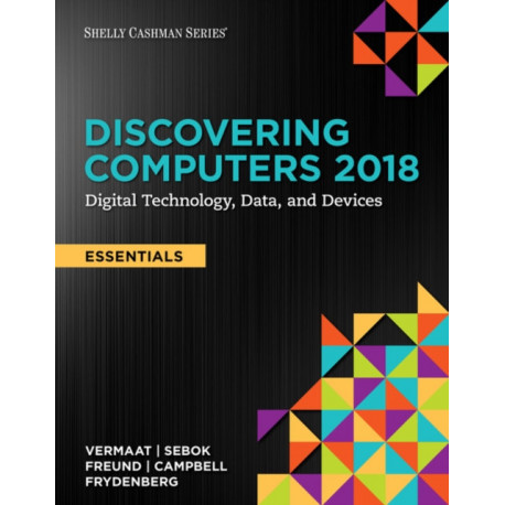 Discovering Computers, Essentials A©2018: Digital Technology, Data, and Devices