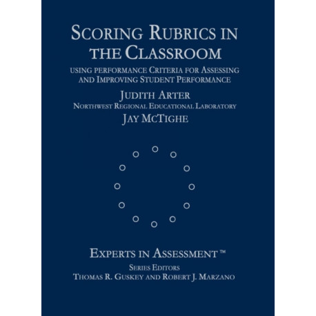 Scoring Rubrics in the Classroom: Using Performance Criteria for Assessing and Improving Student Performance