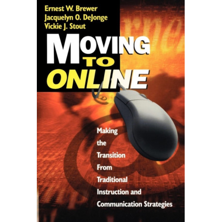 Moving to Online: Making the Transition From Traditional Instruction and Communication Strategies