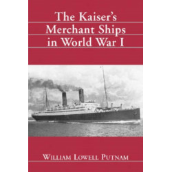 The Kaiser's Merchant Ships in World War I