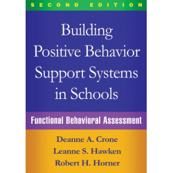 Building Positive Behavior Support Systems in Schools, Second Edition: Functional Behavioral Assessment