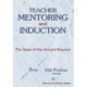 Teacher Mentoring and Induction: The State of the Art and Beyond