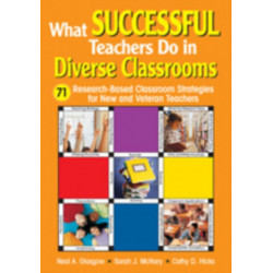 What Successful Teachers Do in Diverse Classrooms: 71 Research-Based Classroom Strategies for New and Veteran Teachers