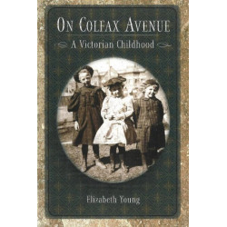 On Colfax Avenue: A Victorian Childhood