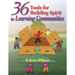 36 Tools for Building Spirit in Learning Communities