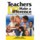 Teachers DO Make a Difference: The Teacher’s Guide to Connecting With Students