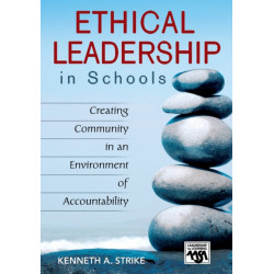 Ethical Leadership in Schools: Creating Community in an Environment of Accountability