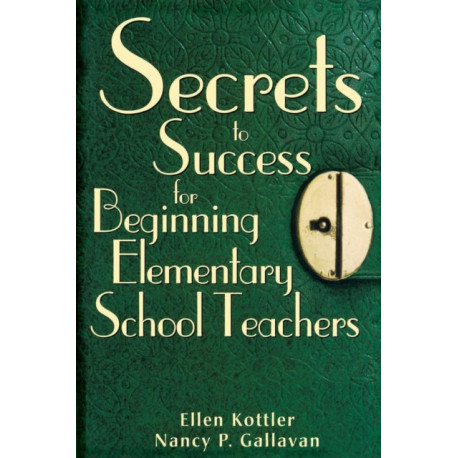 Secrets to Success for Beginning Elementary School Teachers