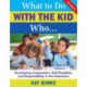 What to Do With the Kid Who...: Developing Cooperation, Self-Discipline, and Responsibility in the Classroom