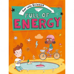 Get Into Science: Full of Energy