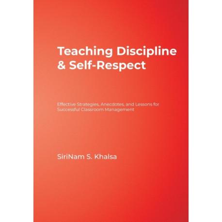Teaching Discipline & Self-Respect: Effective Strategies, Anecdotes, and Lessons for Successful Classroom Management