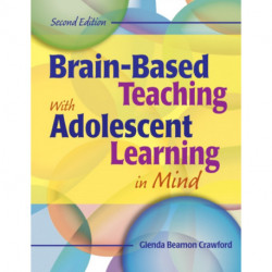 Brain-Based Teaching With Adolescent Learning in Mind
