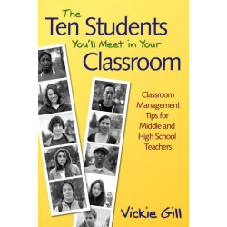 The Ten Students You'll Meet in Your Classroom: Classroom Management Tips for Middle and High School Teachers