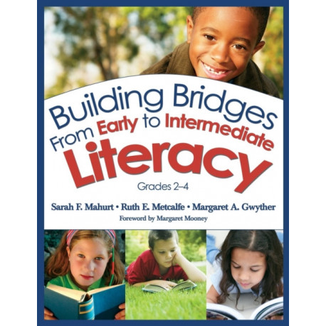 Building Bridges From Early to Intermediate Literacy, Grades 2-4