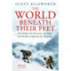 The World Beneath Their Feet: The British, the Americans, the Nazis and the Race to Summit the Himalayas