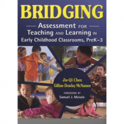 Bridging: Assessment for Teaching and Learning in Early Childhood Classrooms, PreK-3