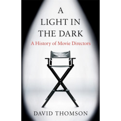 A Light in the Dark: A History of Movie Directors