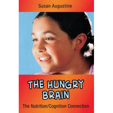 The Hungry Brain: The Nutrition/Cognition Connection