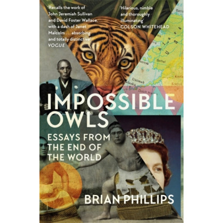 Impossible Owls: Essays from the Ends of the World