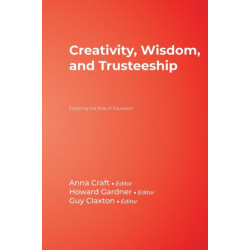 Creativity, Wisdom, and Trusteeship: Exploring the Role of Education