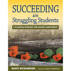 Succeeding With Struggling Students: A Planning Resource for Raising Achievement