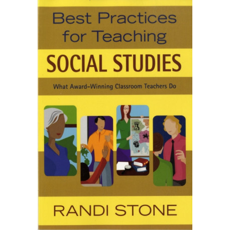 Best Practices for Teaching Social Studies: What Award-Winning Classroom Teachers Do