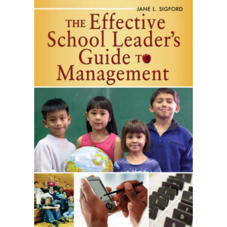 The Effective School Leader's Guide to Management