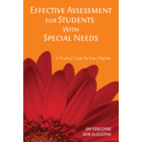 Effective Assessment for Students With Special Needs: A Practical Guide for Every Teacher
