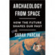 Archaeology from Space: How the Future Shapes Our Past