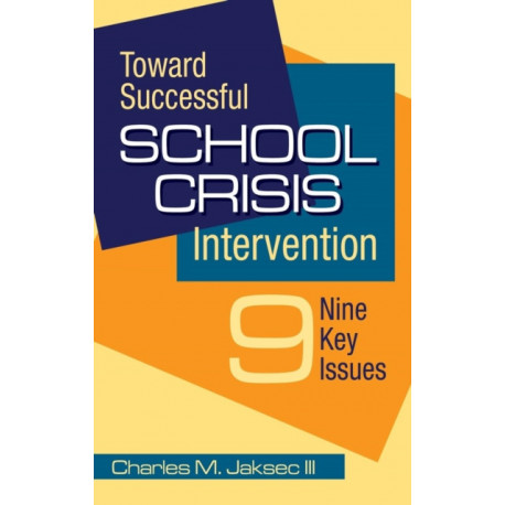 Toward Successful School Crisis Intervention: 9 Key Issues