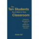 The Ten Students You'll Meet in Your Classroom: Classroom Management Tips for Middle and High School Teachers