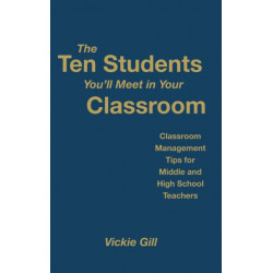 The Ten Students You'll Meet in Your Classroom: Classroom Management Tips for Middle and High School Teachers