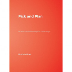 Pick and Plan: 100 Brain-Compatible Strategies for Lesson Design