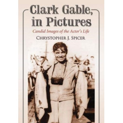 Clark Gable, in Pictures: Candid Images of the Actor's Life