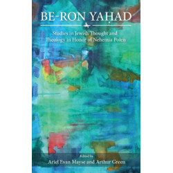 Be-Ron Yaad: Studies in Jewish Thought and Theology in Honor of Nehemia Polen