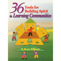 36 Tools for Building Spirit in Learning Communities