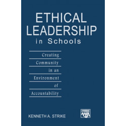 Ethical Leadership in Schools: Creating Community in an Environment of Accountability