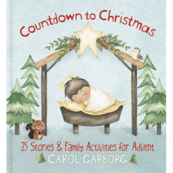 Countdown to Christmas: 25 Stories & Family Activities for Advent