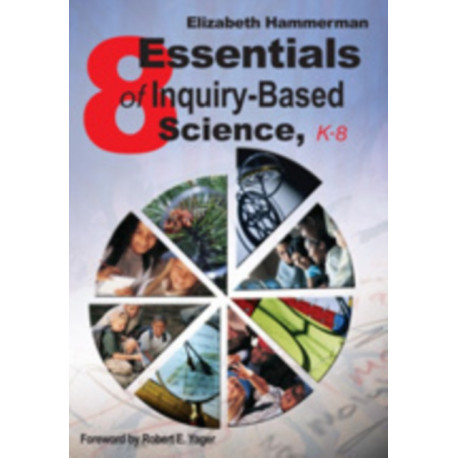 Eight Essentials of Inquiry-Based Science, K-8