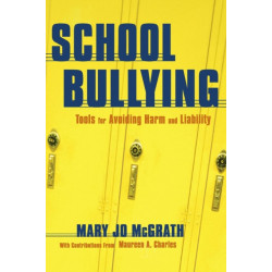 School Bullying: Tools for Avoiding Harm and Liability