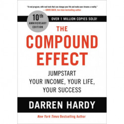 The The Compound Effect : Jumpstart Your Income, Your Life, Your Success: Jumpstart Your Income, Your Life, Your Success