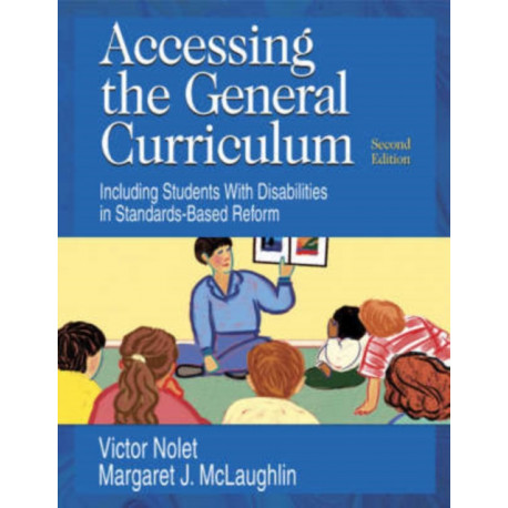 Accessing the General Curriculum: Including Students With Disabilities in Standards-Based Reform
