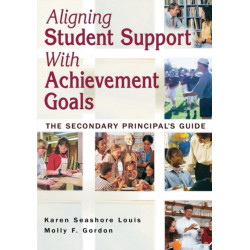 Aligning Student Support With Achievement Goals: The Secondary Principal's Guide