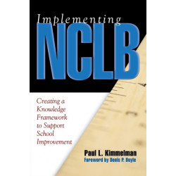 Implementing NCLB: Creating a Knowledge Framework to Support School Improvement