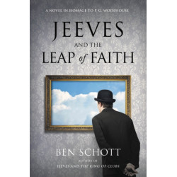 Jeeves and the Leap of Faith: A Novel in Homage to P. G. Wodehouse