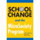 School Change and the MicroSociety® Program